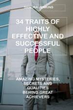 34 Traits of Highly Effective and Successful People af Sandra Jenkins