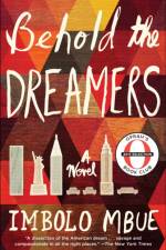 Behold the Dreamers af Imbolo Mbue