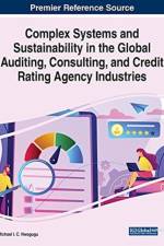 Complex Systems and Sustainability in the Global Auditing, Consulting, and Credit Rating Agency Industries af Michael I. C. Nwogugu