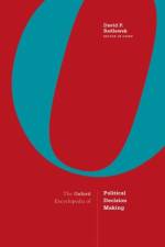 The Oxford Encyclopedia of Political Decision Making