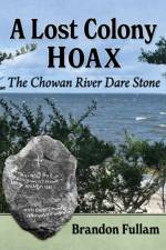 A Lost Colony Hoax af Brandon Fullam