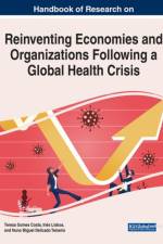 Handbook of Research on Reinventing Economies and Organizations Following a Global Health Crisis