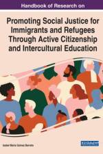 Handbook of Research on Promoting Social Justice for Immigrants and Refugees Through Active Citizenship and Intercultural Education