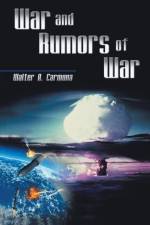 War and Rumors of War af Walter A Carmona