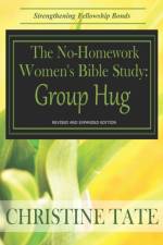 No-Homework Women's Bible Study af Christine Tate