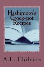 Hashimoto's Crock-pot Recipes af A L Childers