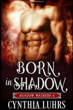 Born in Shadow af Cynthia Luhrs