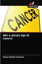 Akt e alcuni tipi di cancro af Eman Refaat Youness