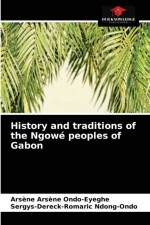 History and traditions of the Ngowe peoples of Gabon af Arsene Arsene Ondo-Eyeghe