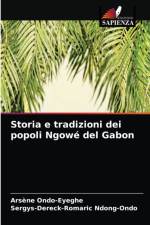 Storia e tradizioni dei popoli Ngowe del Gabon af Arsène Ondo-Eyeghe