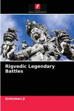 Rigvedic Legendary Battles af Sivkishen Ji