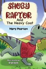 Shoby Raptor and the Heavy Coat af Mary Pearson