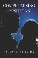 Compromising Positions af Barbara Cutrera