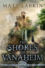 The Shores of Vanaheim af Matt Larkin