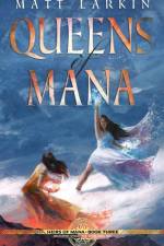 Queens of Mana af Matt Larkin