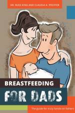 Breastfeeding for Dads af Claudia A Pfeiffer