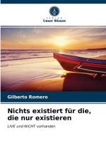 Nichts existiert fur die, die nur existieren af Gilberto Romero