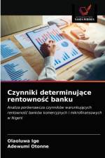 Czynniki determinujące rentownośc banku af Adewumi Otonne