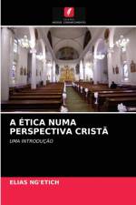 Etica Numa Perspectiva Crista af Elias Ng'Etich