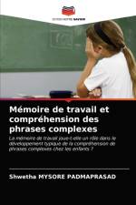 Memoire de travail et comprehension des phrases complexes af Shwetha Mysore Padmaprasad