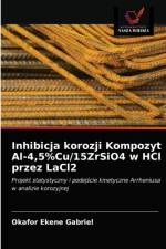 Inhibicja korozji Kompozyt Al-4,5%Cu/15ZrSiO4 w HCl przez LaCl2 af Okafor Ekene Gabriel