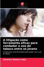 litigacao como ferramenta eficaz para combater o uso do tabaco entre os jovens af Veronica Ifeoma Ivoke