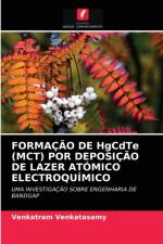 FORMACAO DE HgCdTe (MCT) POR DEPOSICAO DE LAZER ATOMICO ELECTROQUIMICO af Venkatram Venkatasamy