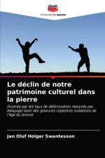 Le declin de notre patrimoine culturel dans la pierre af Jan Olof Holger Swantesson
