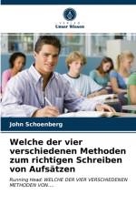 Welche der vier verschiedenen Methoden zum richtigen Schreiben von Aufsatzen af John Schoenberg