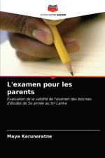 L'examen pour les parents af Maya Karunaratne