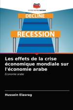 Les effets de la crise economique mondiale sur l'economie arabe af Hussein Elasrag