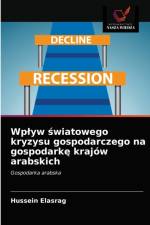Wplyw światowego kryzysu gospodarczego na gospodarkę krajow arabskich af Hussein Elasrag