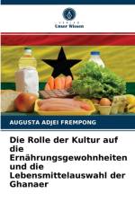 Rolle der Kultur auf die Ernahrungsgewohnheiten und die Lebensmittelauswahl der Ghanaer af Augusta Adjei Frempong