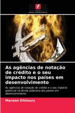 As agencias de notacao de credito e o seu impacto nos paises em desenvolvimento af Marwan Elkhoury