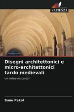 Disegni architettonici e micro-architettonici tardo medievali af Banu Pekol