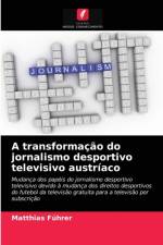 transformacao do jornalismo desportivo televisivo austriaco af Matthias Führer