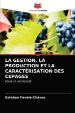 Gestion, La Production Et La Caracterisation Des Cepages af Esteban Favela-Chávez