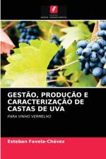 Gestao, Producao E Caracterizacao de Castas de Uva af Esteban Favela-Chávez