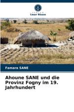 Ahoune SANE und die Provinz Fogny im 19. Jahrhundert af Famara Sane