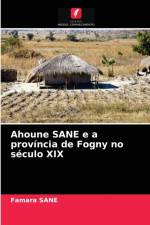 Ahoune SANE e a provincia de Fogny no seculo XIX af Famara Sane
