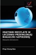 Imatinib Mesylate W Leczeniu Przewleklej Bialaczki Szpikowej af Ping Chong Bee