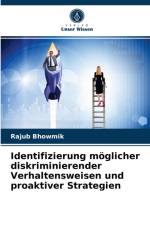 Identifizierung moeglicher diskriminierender Verhaltensweisen und proaktiver Strategien af Rajub Bhowmik
