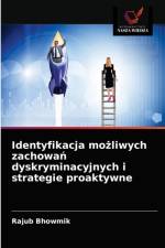 Identyfikacja możliwych zachowań dyskryminacyjnych i strategie proaktywne af Rajub Bhowmik