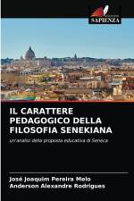 Il Carattere Pedagogico Della Filosofia Senekiana af José Joaquim Pereira Melo