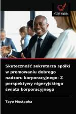 Skutecznośc sekretarza spolki w promowaniu dobrego nadzoru korporacyjnego af Tayo Mustapha