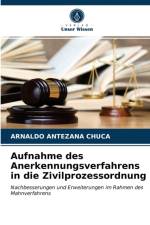 Aufnahme des Anerkennungsverfahrens in die Zivilprozessordnung af Arnaldo Antezana Chuca