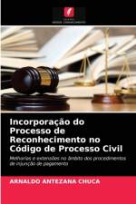 Incorporacao do Processo de Reconhecimento no Codigo de Processo Civil af Arnaldo Antezana Chuca