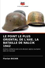 Point Le Plus Oriental de l'Axe. La Bataille de Nalcik 1942 af Florian Bichir