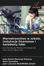 Marnotrawstwo w szkole, instytucje finansowe i świadomy lider af Jean Dorêa Mazangi Mwanza