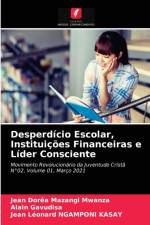 Desperdicio Escolar, Instituicoes Financeiras e Lider Consciente af Jean Dorêa Mazangi Mwanza